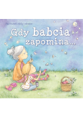 Gdy babcia zapomina...