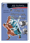Ale historia Skąd te krzywe usta, Bolesławie?