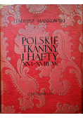 Polskie Tkaniny i hafty XVI - XVIII w