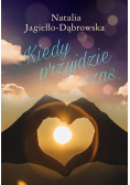 Kiedy przyjdzie czas