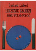 Leczenie głodem Komu wolno pościć