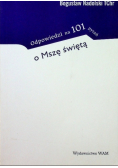 Odpowiedzi na 101 pytań o  Mszę świętą