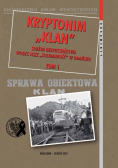 Kryptonim Klan Służba Bezpieczeństwa wobec NSZZ tom I