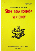 Stare i nowe sposoby na choroby