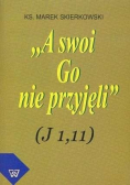 A swoi Go nie przyjęli