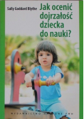 Jak ocenić dojrzałość dziecka do nauki