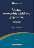Kosikowski Cezary - Ustawa o swobodzie działalności gospodarczej Komentarz