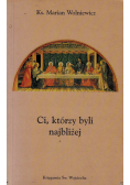 Ci  którzy byli najbliżej