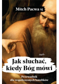 Jak słuchać, kiedy Bóg mówi