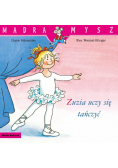 Mądra Mysz. Zuzia uczy się tańczyć