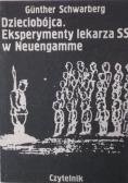 Dzieciobójca Eksperymenty lekarza SS w Neuengamme