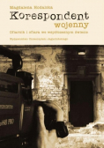 Korespondent wojenny Ofiarnik i ofiara we współczesnym świecie