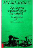 Za ciasnym wydawał mi się ten zakątek