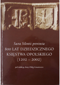 Sacra Silentii provincia 800 lat dziedzicznego Księstwa Opolskiego