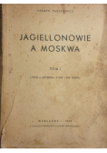 Jagiellonowie a Moskwa Tom I, 1933 r.