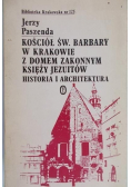Kościół Św Barbary w Krakowie z domem zakonnym Księży Jezuitów historia i architektura