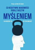 Co negatywne wiadomości robią z naszym myśleniem