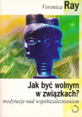 Jak być wolnym w związkach