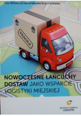 Nowoczesne łańcuchy dostaw jako wsparcie logistyki miejskiej