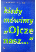 Kiedy mówimy Ojcze nasz