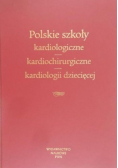 Polskie szkoły kardiologiczne kardiochirurgiczne kardiologii dziecięcej