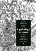Z polskiego na nasze, czyli prywatny leksykon współczesnej polszczyzny