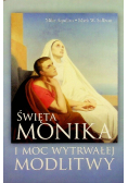Święta Monika I Moc Wytrwałej Modlitwy