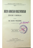 Józefa Ignacego Kraszewskiego życie i dzieła 1912 r