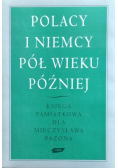 Polacy i Niemcy pół wieku później