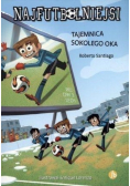 Najfutbolniejsi Tom 4 Tajemnica sokolego oka
