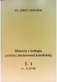 Historia i teologia polskiej duchowości katolickiej Tom 1