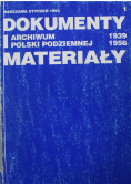Dokumenty i materiały archiwum Polski Podziemnej 1939 do 1956