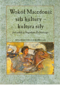 Wokół Macedonii siła kultury kultura siły