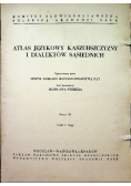 Atlas Językowy Kaszubszczyzny i Dialektów Sąsiednich Zeszyt III Cz I Mapy
