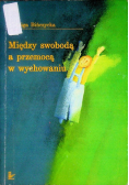 Między swobodą a przemocą w wychowaniu