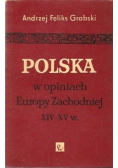 Polska w opiniach Europy Zachodniej XIV do XV w