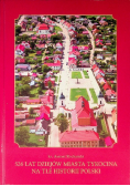 526 lat dziejów miasta Tykocina na tle historii Polski