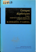 Groupes algebriques Tom I