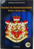 Henckel von Donnersmarckowie Kariera i fortuna rodu