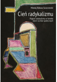 Cień radykalizmu