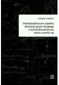 Gottodydaktyczne aspekty akwizycji języka drugiego a konstruktywistyczna teoria uczenia się