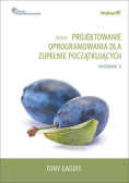 Projektowanie oprogramowania dla zupełnie początkujących Owoce programowania