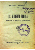 Bł Andrzej Bobola jego życie męczeństwo i kult, 1922 r.