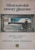 Mistrzowskie utwory gitarowe grajmy na gitarze Zeszyt XIII
