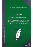 Obrót cywilnoprawny w praktyce notarialnej i wieczystoksięgowej