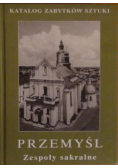 Katalog zabytków sztuki Przemyśl tom I