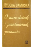 O narzędziach i przedmiotach poznania