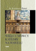 Wielcy mówcy katedry na Wawelu