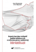 Konstytucyjna wolność badań naukowych a ochrona pracy naukowej