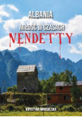Albania miłość w czasach vendetty